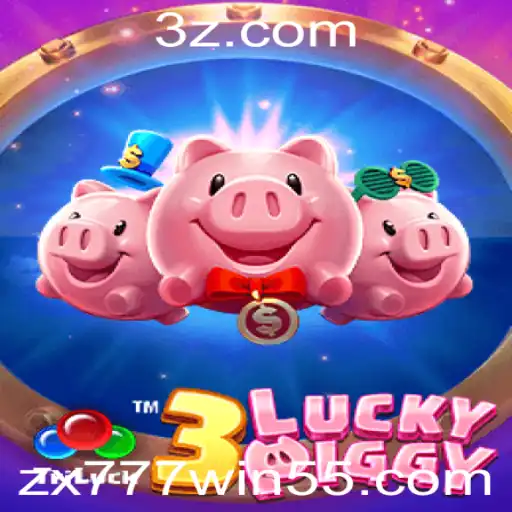 Descubra o Fascinante Mundo de 3LUCKYPIGGY e como Conquistar com ZX777 Win